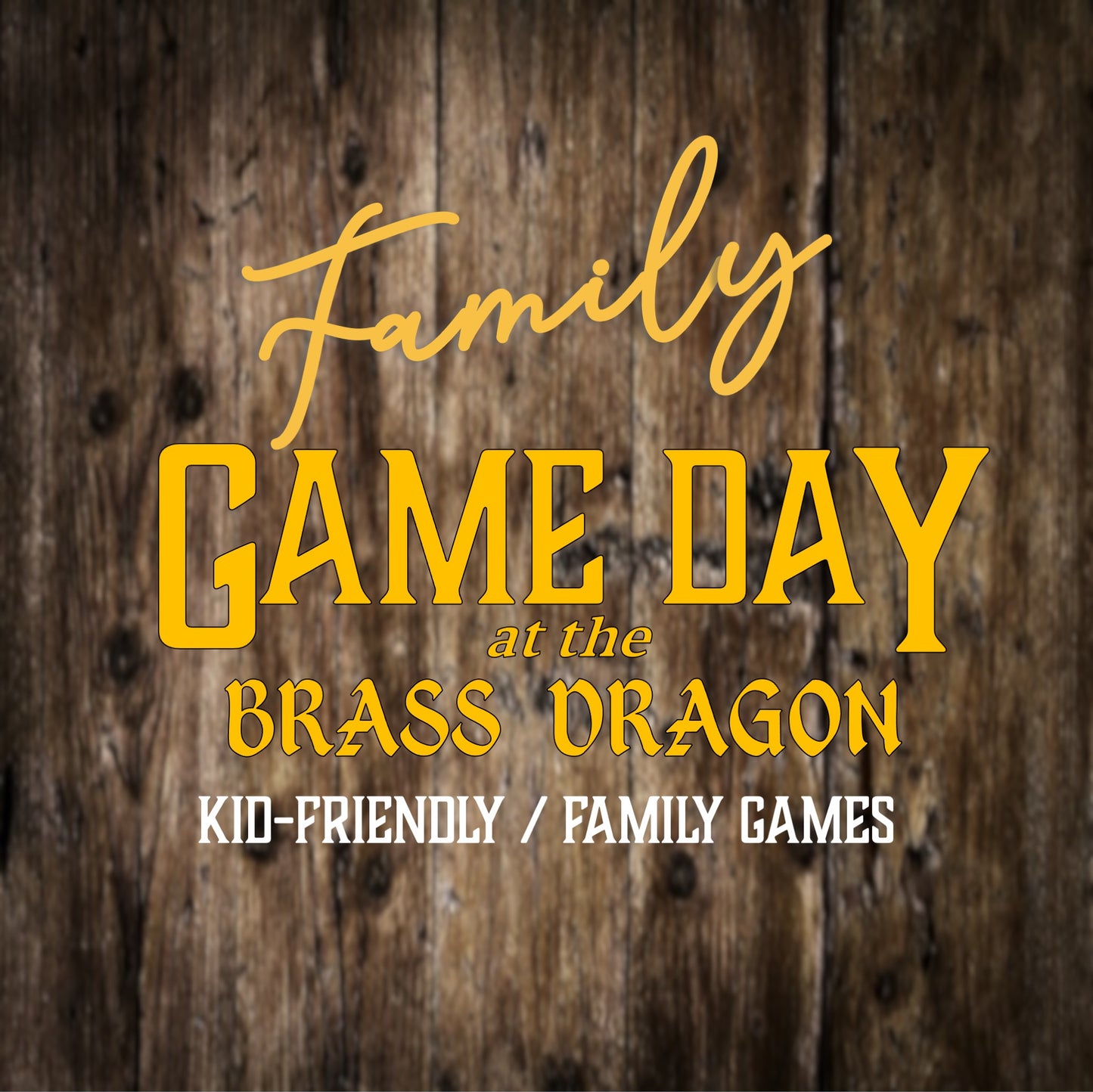 FAMILY GAME DAY at the BRASS DRAGON!