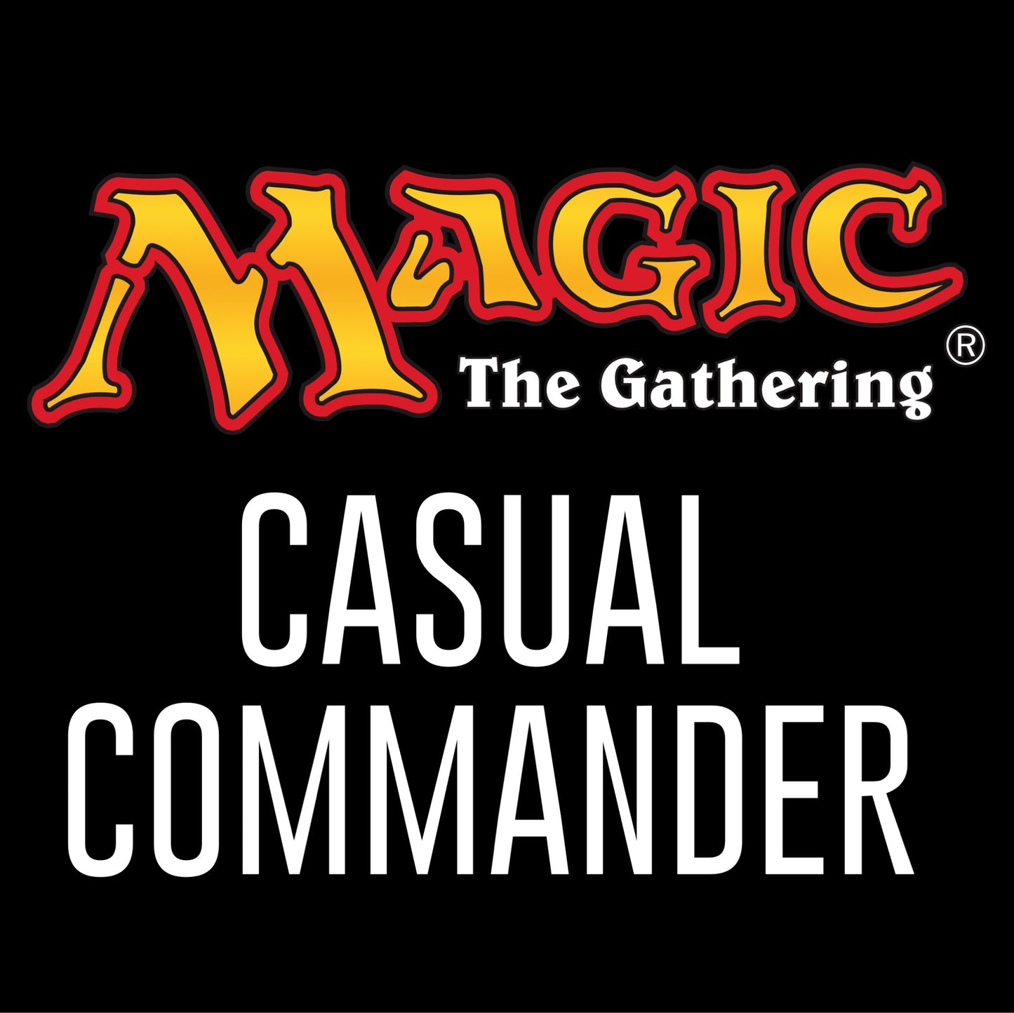 MAGIC: The GATHERING - CASUAL COMMANDER NIGHTS!
