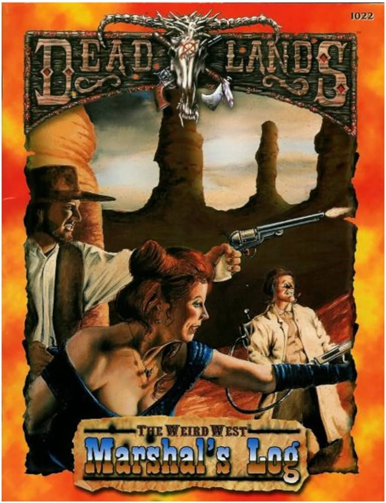 DEADLANDS: Marshal’s Log