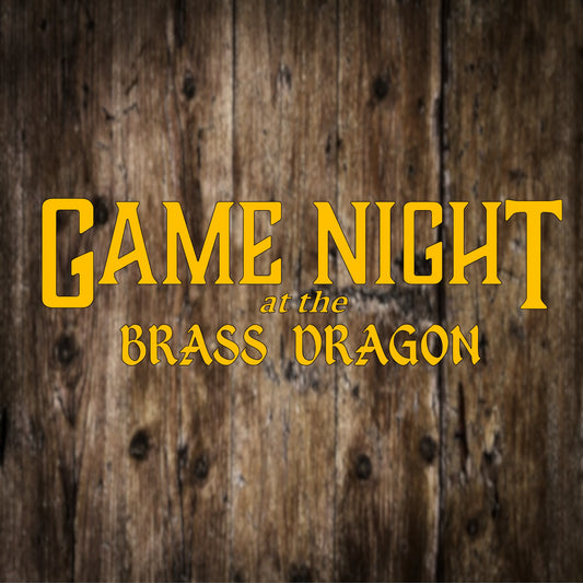 GAME NIGHT at the BRASS DRAGON!