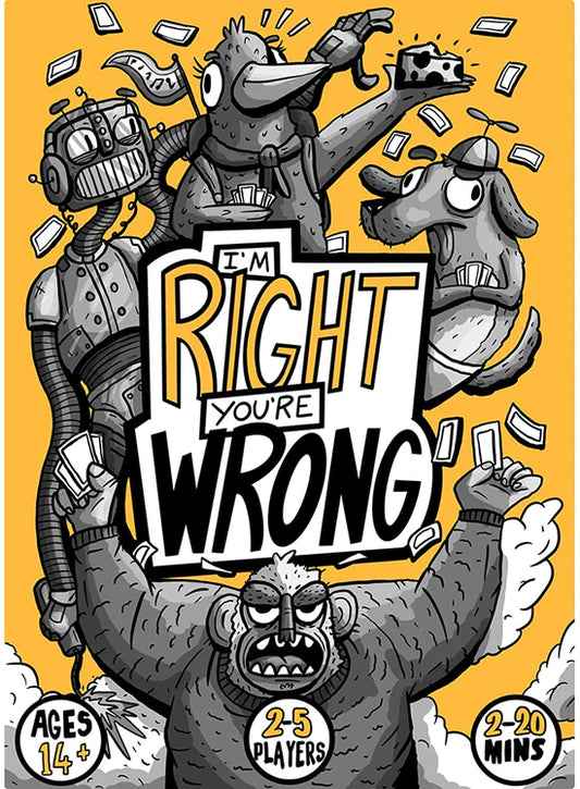 I'M RIGHT, YOU'RE WRONG