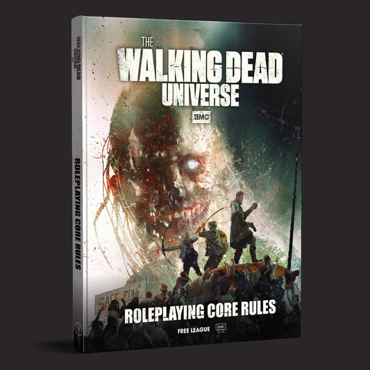 THE WALKING DEAD UNIVERSE ROLEPLAYING GAME: CORE RULES