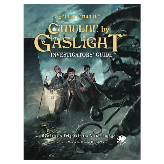 CALL OF CTHULHU: CTHULHU BY GASLIGHT - INVESTIGATOR’S GUIDE